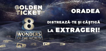 Golden Ticket Oradea – 8 Wonders of the World